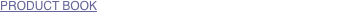 PRODUCT BOOK